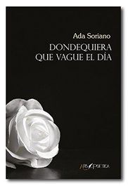 ARS POETICA, Dondequiera que vague el día, Ada Soriano - ARS POETICA