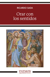 Orar con los sentidos, Ricardo Sada Fernández - RIALP