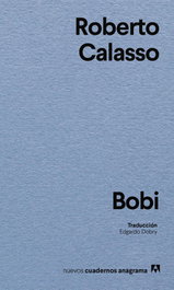 Bobi, Roberto Calasso - ANAGRAMA