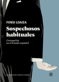 SOSPECHOSOS HABITUALES: CORRUPCION ESTADO ESPAÑOL, Fonsi Loaiza - BELLATERRA
