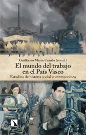 El mundo del trabajo en el País Vasco, Guillermo Marín Casado - CATARATA