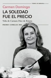 TUSQUETS, La soledad fue el precio, Carmen Domingo - TUSQUETS