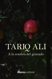 A la sombra del granado, Tariq Ali - ALIANZA