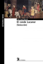 El conde Lucanor. (Selección), Don Juan Manuel - CATEDRA