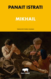 Mikhail, Panaït Istrati - CAL CARRE
