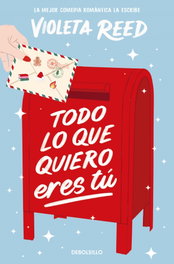 Todo lo que quiero eres tú, Violeta Reed - DEBOLSILLO