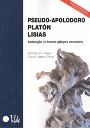 TILDE: Pseudo-Apolodoro, Platón, Lisias: Antología Textos Griegos, Andrea Ferri Pérez - TILDE