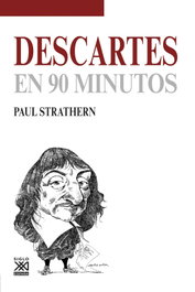 SIGLO XXI EDITORES, Descartes (En 90 minutos), Paul Strathern - SIGLO XXI EDITORES