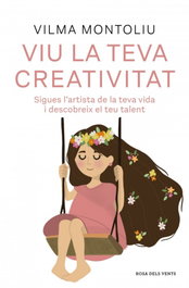 Rosa dels Vents, (CAT).VIU LA TEVA CREATIVITAT (DIVULGACIO), Vilma Montoliu