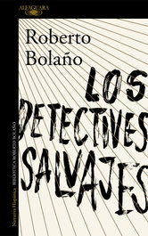 Los detectives salvajes, Roberto Bolaño - ALFAGUARA