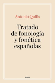 Tratado de fonología y fonética españolas, Antonio Quilis - GREDOS, S.A.