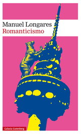 Romanticismo, Manuel Longares - Galaxia Gutenberg