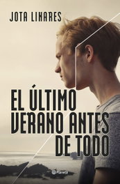 El último verano antes de todo, Jota Linares - PLANETA