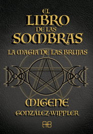 ARKANO BOOKS, El libro de las sombras - Migene González-Wippler