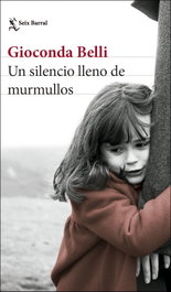 Un silencio lleno de murmullos, Gioconda Belli - SEIX BARRAL EDICIONES