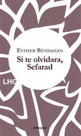 Si te olvidara, Sefarad, Esther Bendahan Cohen - LA HUERTA GRANDE