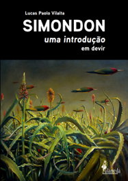 SIMONDON uma introdução, Lucas Paolo Vilalta - ALAMEDA
