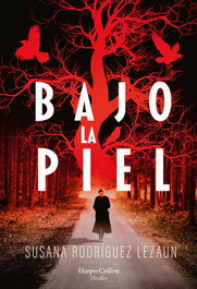 Bajo la piel, Susana Rodríguez Lezaun - HARPER COLLINS IBERICA