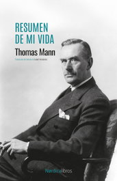 Resumen de mi vida, Thomas Mann - NORDICA LIBROS