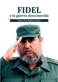 Fidel y la guerra desconocida, Elvin Fontaine Ortiz - CITMATEL (IBD)