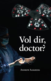 Vol dir, doctor, Andrew Albareda - PROPOSTES CULTURALS ANDAN
