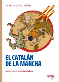 El catalán de la Mancha, Santiago Rusiñol - EL PASEILLO