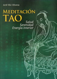 Meditación Tao: salud serenidad energía interior, Jordi Vilà Oliveras - ALAS EDITORIAL