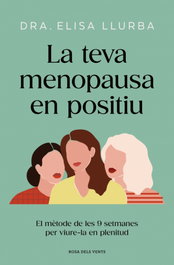 La teva menopausa en positiu, Elisa Llurba - Rosa dels Vents