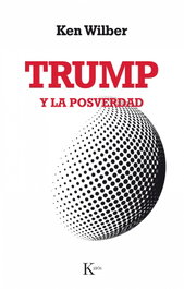 Trump y la posverdad, Ken Wilber - KAIROS