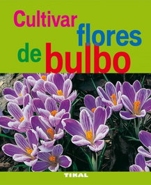 Cultivar flores de bulbo, TIKAL EDICIONES