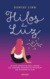 HILOS DE LUZ, Denise Linn - KEPLER