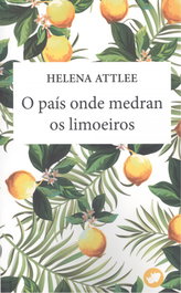 O país onde medran os limoeiros, Helena Attlee - RINOCERONTE EDITORA S.L.