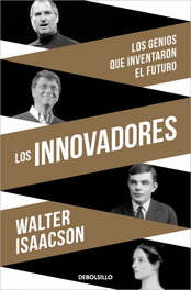 Los Innovadores, Walter Isaacson - DEBOLSILLO