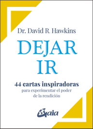 GAIA, Dejar ir, Dr. David R. Hawkins - GAIA