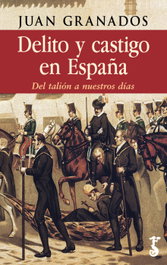 Delito y castigo en España, Juan Granados - ARZALIA EDICIONES