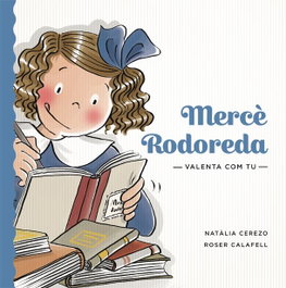 Mercé Rodoreda: Valenta com tu, Natàlia Cerezo - LA GALERA