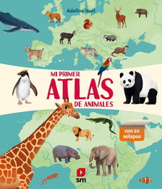 SM, Mi primer atlas de animales - Adeline Ruel