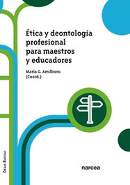 ÉTICA Y DEONTOLOGÍA PROFESIONAL PARA MAESTROS Y EDUCADORES, María G. Amilburu - NARCEA