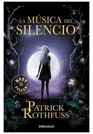 La música del silencio (de bolsillo), Patrick Rothfuss - Penguin Random House Grupo Editorial, S.A.U.