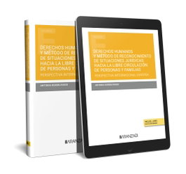 Derechos humanos y método de reconocimiento de situaciones jurídicas: hacia la libre circulación de personas y familias (Papel + e-book), Antonia Durán Ayago - ARANZADI