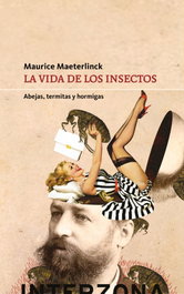 INTERZONA La vida de los insectos, Maurice Maeterlinck