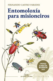 Entomoloxía para misioneiros (Premio García Barros 2023), Fernando Castro Paredes - GALAXIA