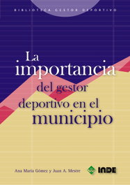 La importancia del gestor deportivo en el municipio, Juan Antonio Mestre Sancho - INDE