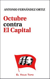Octubre contra el Capital, Antonio Fernández Ortiz - El Viejo Topo