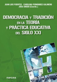 Democracia y tradición en la teoría y práctica educativa del siglo XXI, Juan Luis Fuentes - NARCEA