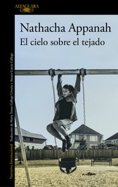 El cielo sobre el tejado, Nathacha Appanah - ALFAGUARA