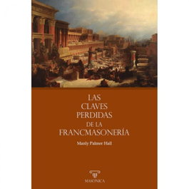 Las claves perdidas de la Francmasonería, Manly Palmer Hall - MASONICA