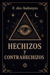 Hechizos y contrahechizos, François Des Aulnoyes - OBELISCO EDICIONES