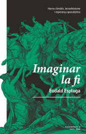 Raig Verd Editorial, Imaginar la fi - Eudald Espluga