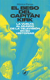 El beso del capitán Kirk, Mònica Planas - EDITORIAL CATEDRAL